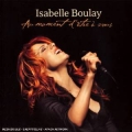 Isabelle Boulay - Au Moment D'Etre A Vous Isabelle Boulay - Au Moment D'Etre A Vous